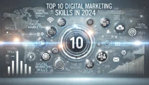 Top 10 Digital Marketing Skills to Master in 2024-25